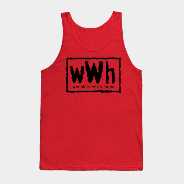 WWH Black Tank Top by WrestleWithHope